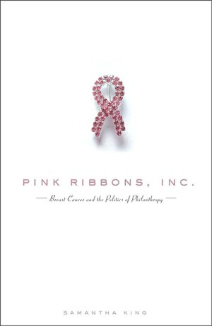 Pink Ribbons Inc Breast Cancer and the Politics of Philanthropy pdf Pink Ribbons Inc Breast Cancer and the Politics of Philanthropy cover