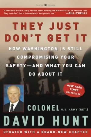 They Just Don't Get It: How Washington Is Still Compromising Your Safety--and What You Can Do about It