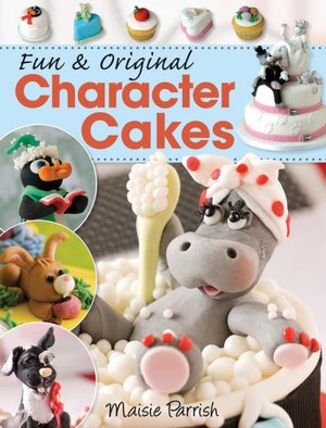 Download free epub books for nook Fun & Original Character Cakes by Maisie Parrish PDB FB2 ePub 9780715330050