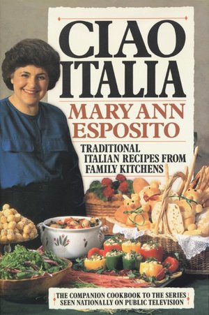 Ciao Italia: Traditional Italian Recipes from Family Kitchens