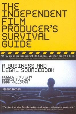 The Independent Film Producer's Survival Guide: A Business and Legal Sourcebook