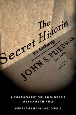 Secret Histories: Hidden Truths That Challenged the Past and Changed the World