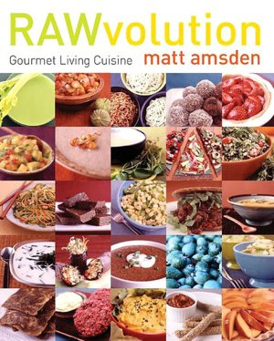 RAWvolution: Gourmet Living Cuisine