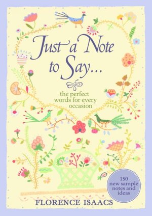 Just a Note to Say ...: The Perfect Words for Every Occasion