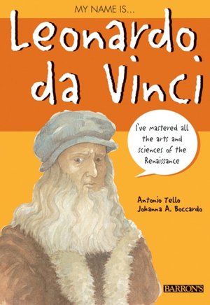 My Name Is Leonardo da Vinci Antonio Tello and Johanna A. Boccardo