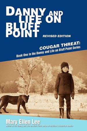 Danny and Life on Bluff Point: Cougar Threat revised edition (Book 1)
