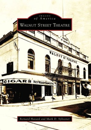 Walnut Street Theatre, Pennsylvania (Images of America Series)