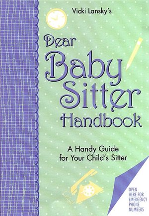 Dear Baby Sitter Handbook 2 Ed: A Handy Guide for Your Child's Sitter
