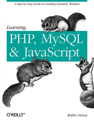 Learning PHP, MySQL, and JavaScript: A Step-By-Step Guide to Creating Dynamic Websites (Animal Guide Series)