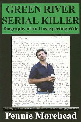 Green River Serial Killer: Biography of an Unsuspecting Wife