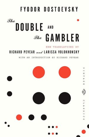 The Double and the Gambler (Pevear / Volokhonsky Translation)