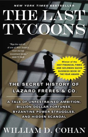 Free downloadable ebooks for mp3s The Last Tycoons: The Secret History of Lazard Freres & Co. 