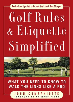 Golf Rules & Etiquette Simplified: What You Need to Know to Walk Like a Pro