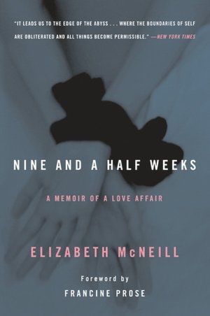 Nine and a Half Weeks: A Memoir of a Love Affair