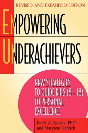 Empowering Underachievers: New Strategies to Guide Kids (8-18) to Personal Excellence