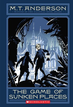 The Game Of Sunken Places (The Norumbegan Quartet Series #1)
