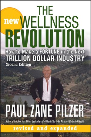 The New Wellness Revolution: How to Make a Fortune in the Next Trillion Dollar Industry