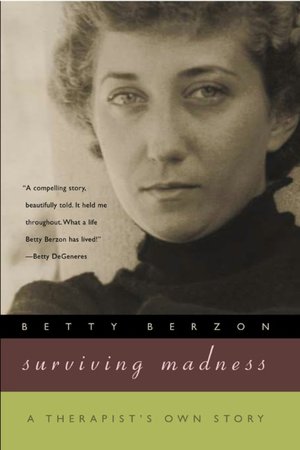 Surviving Madness: A Therapist's Own Story