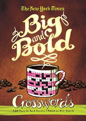 The New York Times Big and Bold Crosswords: 150 Challenging Puzzles