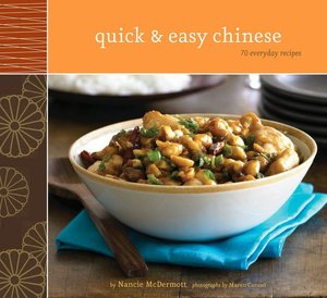 Quick & Easy Chinese: 70 Everyday Recipes
