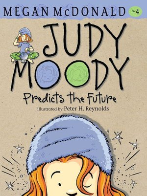 Judy Moody Predicts the Future (Judy Moody Series #4)