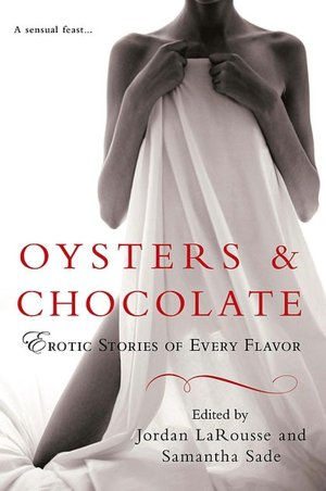 Oysters and Chocolate: Erotic Stories of Every Flavor