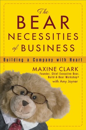 The Bear Necessities of Business: Building a Company with Heart