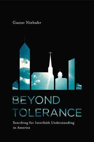 Beyond Tolerance: Searching for Interfaith Understanding in America