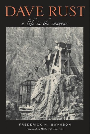 Dave Rust: A Life in the Canyons