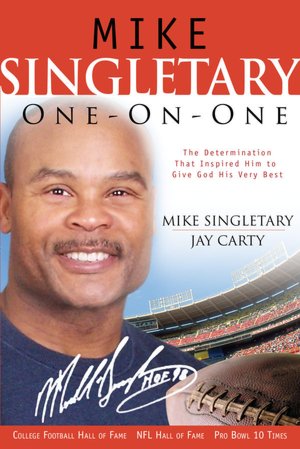 Mike Singletary One-on-One: The Determination That Inspired Him to Give God His Very Best