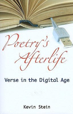 Poetry's Afterlife: Verse in the Digital Age