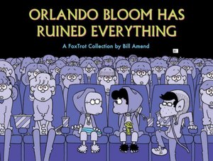 Orlando Bloom has Ruined Everything: FoxTrot Collection