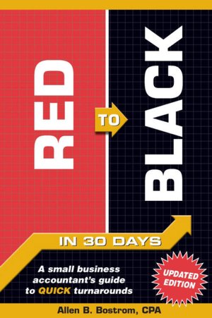 Red to Black in 30 Days: A Small Business Accountant's guide to QUICK Turnarounds