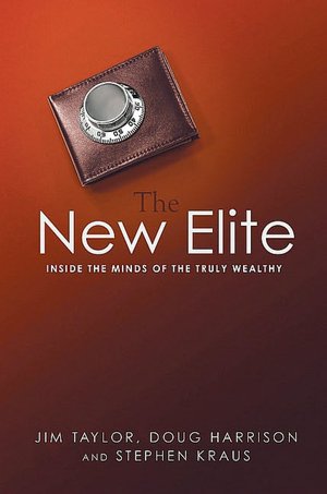 The New Elite: Inside the Minds of the Truly Wealthy