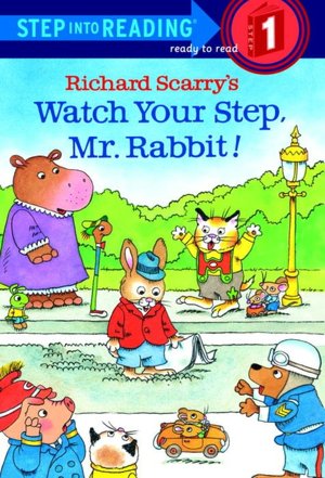 Riichard Scarry's Watch Your Step, Mr Rabbit!