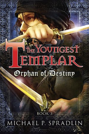 Orphan of Destiny (Youngest Templar Series #3)