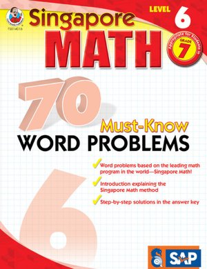 Singapore Math 70 Must-Know Word Problems, Level 6