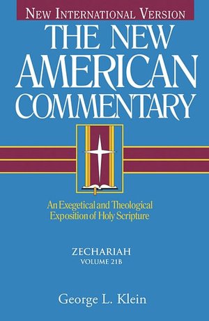 New American Commentary Vol. 21B: Zechariah