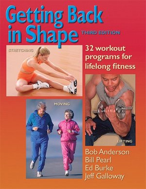 Getting Back in Shape: 32 Workout Programs for Lifelong Fitness
