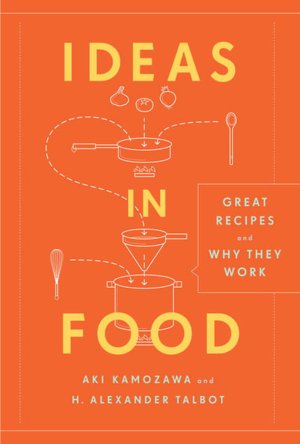 Ideas in Food: Great Recipes and Why They Work
