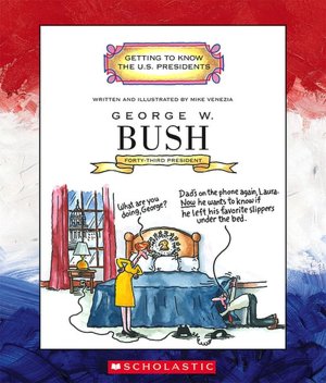 George W. Bush: Forty-Third President 2001-Present