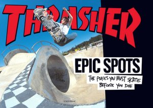 Epic Spots: The Places You Must Skate Before You Die