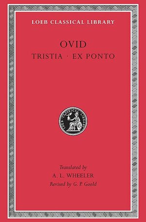 Volume VI, Tristia. Ex Ponto (Loeb Classical Library)