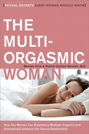 Multi-Orgasmic Woman: Sexual Secrets Every Woman Should Know