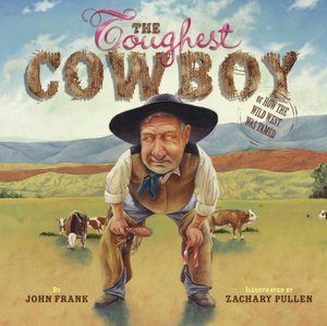 Toughest Cowboy: or How the Wild West Was Tamed