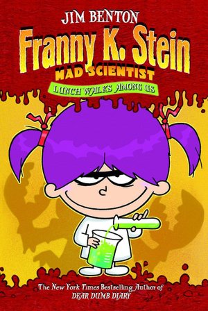 Lunch Walks Among Us (Franny K. Stein, Mad Scientist #1)