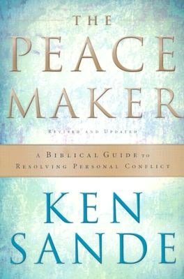 Peacemaker, The,: A Biblical Guide to Resolving Personal Conflict