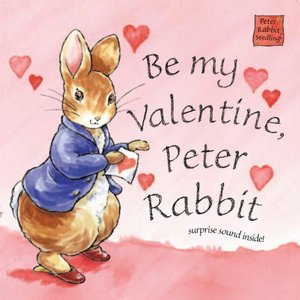 Be My Valentine, Peter Rabbit: Surprise Sound Inside!
