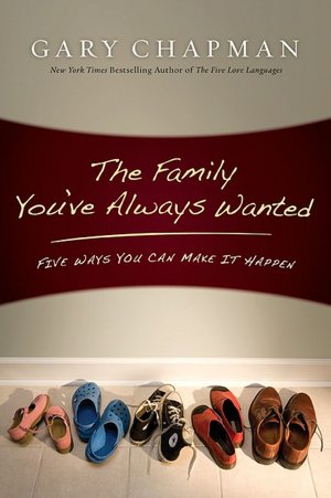 Family You've Always Wanted: Five Ways You Can Make It Happen
