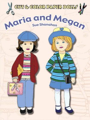 Maria and Megan (Cut & Color Paper Dolls Series)